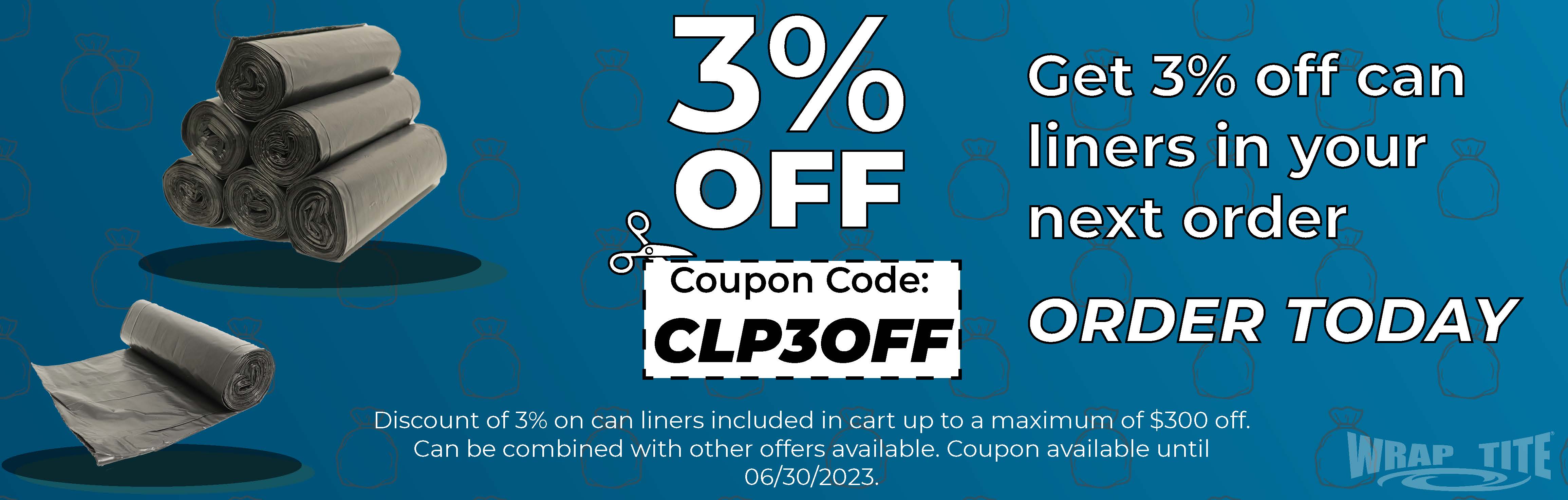 Save 3% on all Can Liners until the end of the quarter only when using code CLP3off at checkout